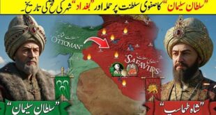 Sultan Suleiman the Magnificent (Part 4): The Ottoman–Safavid Conflict (1534)